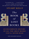 The Book of Lost Books (eBook): An Incomplete History of All the Great Books You'll Never Read
